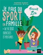 Couverture du livre « Je fais du sport en famille : + de 50 jeux exercices et postures » de Adejie et Mathilde Guibert aux éditions Hatier Parents