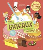 Couverture du livre « Mes gâteaux de chef » de Pierre-Olivier Lenormand aux éditions Epagine