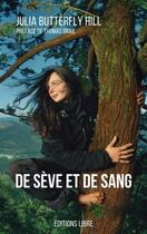 Couverture du livre « De sève et de sang » de Julia Butterfly Hill aux éditions Editions Libre