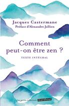 Couverture du livre « Comment peut-on être zen ? » de Jacques Castermane aux éditions Marabout