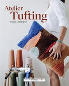 Couverture du livre « Atelier tufting » de Julie Robert aux éditions Marabout