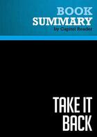 Couverture du livre « Summary : take it back (review and analysis of James Carville and Paul Begala's book) » de Businessnews Publish aux éditions Political Book Summaries