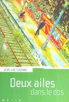 Couverture du livre « Deux ailes dans le dos » de Jean-Luc Luciani aux éditions Rageot