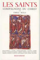 Couverture du livre « Les saints compagnons du Christ » de Emile Male aux éditions Beauchesne