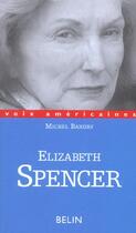 Couverture du livre « Elizabeth spencer - du sud au monde » de Bandry/Chenetier aux éditions Belin