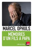 Couverture du livre « Mémoires d'un fils à papa » de Marcel Ophuls aux éditions Calmann-levy