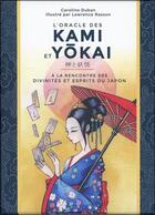 Couverture du livre « L'oracle des kami et yôkai ; à la rencontre des divinités et esprits du Japon » de Lawrence Rasson et Caroline Duban aux éditions Courrier Du Livre