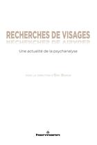 Couverture du livre « Recherches de visages - une actualite de la psychanalyse » de Eric Bidaud aux éditions Hermann