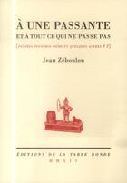 Couverture du livre « À une passante et à tout ce qui ne passe pas » de Jean Zeboulon aux éditions Table Ronde
