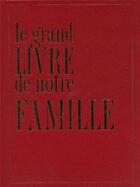 Couverture du livre « Le grand livre de notre famille » de Isabelle De Tinguy aux éditions Sand