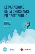 Couverture du livre « Le paradigme de la croissance en droit public » de Veronique Coq aux éditions Lexisnexis