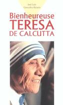 Couverture du livre « Bienheureuse teresa de calcutta » de Gonzalez Balado aux éditions Mediaspaul