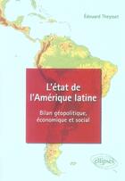 Couverture du livre « L'état de l'amérique latine ; bilan géopolitique, économique et social » de Edouard Theysset aux éditions Ellipses