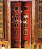 Couverture du livre « Palais et demeures d'orient ; XVIe-XIXe siècle » de Gerard Degeorge aux éditions Actes Sud