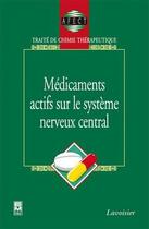 Couverture du livre « Médicaments actifs sur le système nerveux central : Traité de chimie thérapeutique - Volume 7 » de Afect aux éditions Tec Et Doc