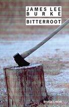 Couverture du livre « Bitterroot » de James Lee Burke aux éditions Rivages