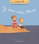 Couverture du livre « Je vous salue Marie » de Xavier Deneux et Sabrina Bus-Carterot aux éditions Bayard Jeunesse