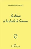 Couverture du livre « Le Bénin et les droits de l'homme » de Barnabe George Gbago aux éditions L'harmattan