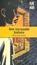 Couverture du livre « Une Incroyable Histoire » de William Irish aux éditions Syros