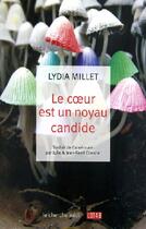 Couverture du livre « Le coeur est un noyau candide » de Lydia Millet aux éditions Cherche Midi