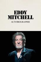 Couverture du livre « Autobiographie » de Eddy Mitchell aux éditions Cherche Midi