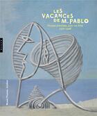 Couverture du livre « Les vacances de monsieur Pablo ; Picasso à Antibes Juan-les-Pins, 1920-1946 » de  aux éditions Hazan