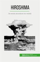 Couverture du livre « Hiroshima : De eerste atoombom ter wereld » de Maxime Tondeur aux éditions 50minutes.com