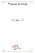 Couverture du livre « Les rubans » de Veronique Le Bideau aux éditions Edilivre