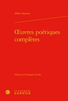 Couverture du livre « Oeuvres poétiques complètes » de Albert Samain aux éditions Classiques Garnier