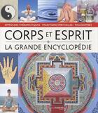 Couverture du livre « Corps et esprit ; la grande encyclopédie » de Judy Hall et William Bloom aux éditions Guy Trédaniel