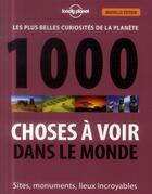 Couverture du livre « 1000 choses à voir dans le monde (2e édition) » de  aux éditions Lonely Planet France