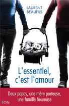Couverture du livre « L'essentiel, c'est l'amour » de Laurent Beaufils aux éditions City