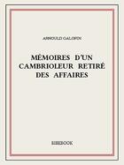 Couverture du livre « Mémoires d'un cambrioleur retiré des affaires » de Arnould Galopin aux éditions Bibebook