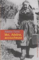 Couverture du livre « Moi, Adeline, accoucheuse » de Adeline Favre aux éditions D'en Bas