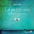 Couverture du livre « La petite voix : méditations quotidiennes » de Eileen Caddy aux éditions Le Souffle D'or