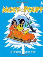 Couverture du livre « MOKY ET POUPY Tome 10 : en route pour le Sud » de Roger Bussemey aux éditions Triomphe