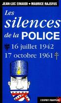 Couverture du livre « Les silences de la police ; 16 juillet 1942, 17 octobre 1961 » de Rajfus, M. /Einaudi, aux éditions L'esprit Frappeur