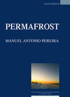 Couverture du livre « Permafrost » de Manuel Antonio Pereira aux éditions Espaces 34