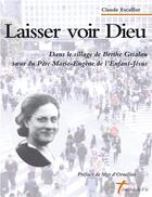 Couverture du livre « Laisser voir dieu - dans le sillage de berthe grialou soeur du pere marie-eugene de l'enfant-jesus » de Claude Escallier aux éditions Carmel