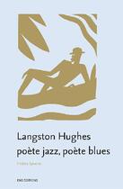 Couverture du livre « La poésie de Langston Hughes ; poète jazz, poète blues » de Frederic Sylvanise aux éditions Ens Lyon