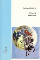 Couverture du livre « L'envoyé » de Christian Rolland aux éditions Zinedi