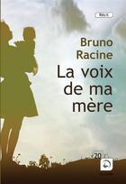 Couverture du livre « La voix de ma mere » de Bruno Racine aux éditions Editions De La Loupe