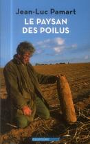 Couverture du livre « Le paysan des poilus » de Jean-Luc Pamart aux éditions Des Equateurs