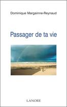 Couverture du livre « Passager de ta vie » de Margainne-Reynaud D. aux éditions Lanore