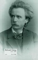 Couverture du livre « Edvard grieg (1843-1907) » de Luhr Nils aux éditions Cefal