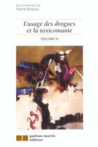 Couverture du livre « L'usage des drogues et la toximanie vol 3 » de Brisson/Fronterotta aux éditions Gaetan Morin