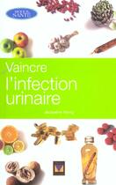 Couverture du livre « Vaincre l'infection urinaire » de Jacqueline Young aux éditions Modus Vivendi