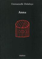 Couverture du livre « Anna » de Delafraye Emmanuelle aux éditions Motus
