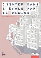 Couverture du livre « Innover dans l'école par le design » de  aux éditions Cite Du Design