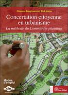 Couverture du livre « Concertation citoyenne en urbanisme ; la méthode du community planning » de Eleanore Hauptmann et Nick Wates aux éditions Yves Michel